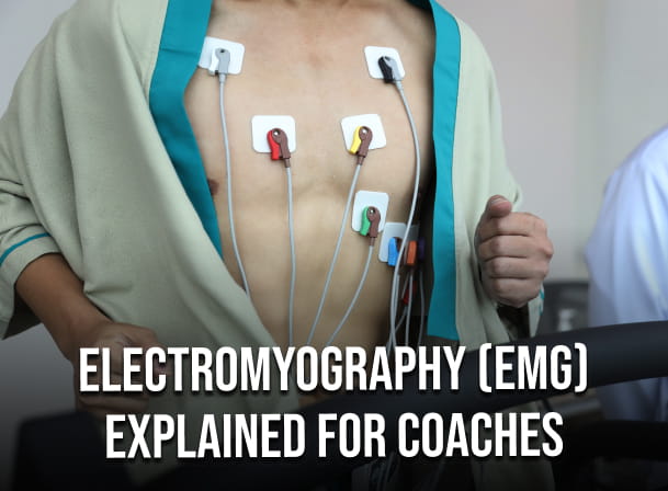 Electromyography (EMG) Explained For Coaches
