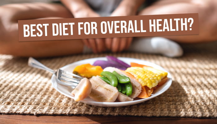 What Is the Best Diet for Overall Health? A Personal Trainer's Evidence-Based Answer