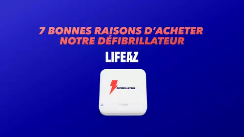 7 bonnes raisons d’acheter le défibrillateur Lifeaz