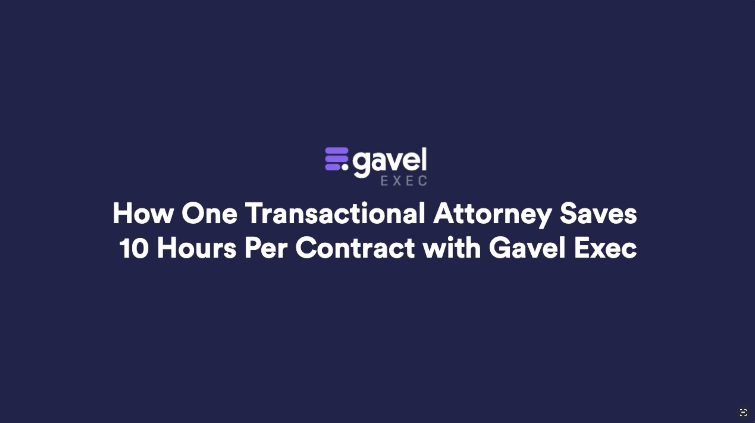 How One Transactional Attorney Saves 10 Hours Per Contract with Gavel Exec