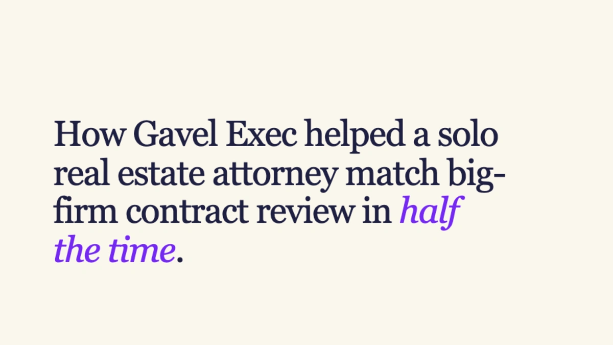 How a Solo Real Estate Attorney Matched Big-Firm Contract Review in Half the Time