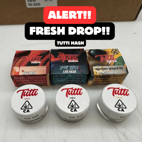 Fresh Stock of Tutti Hash