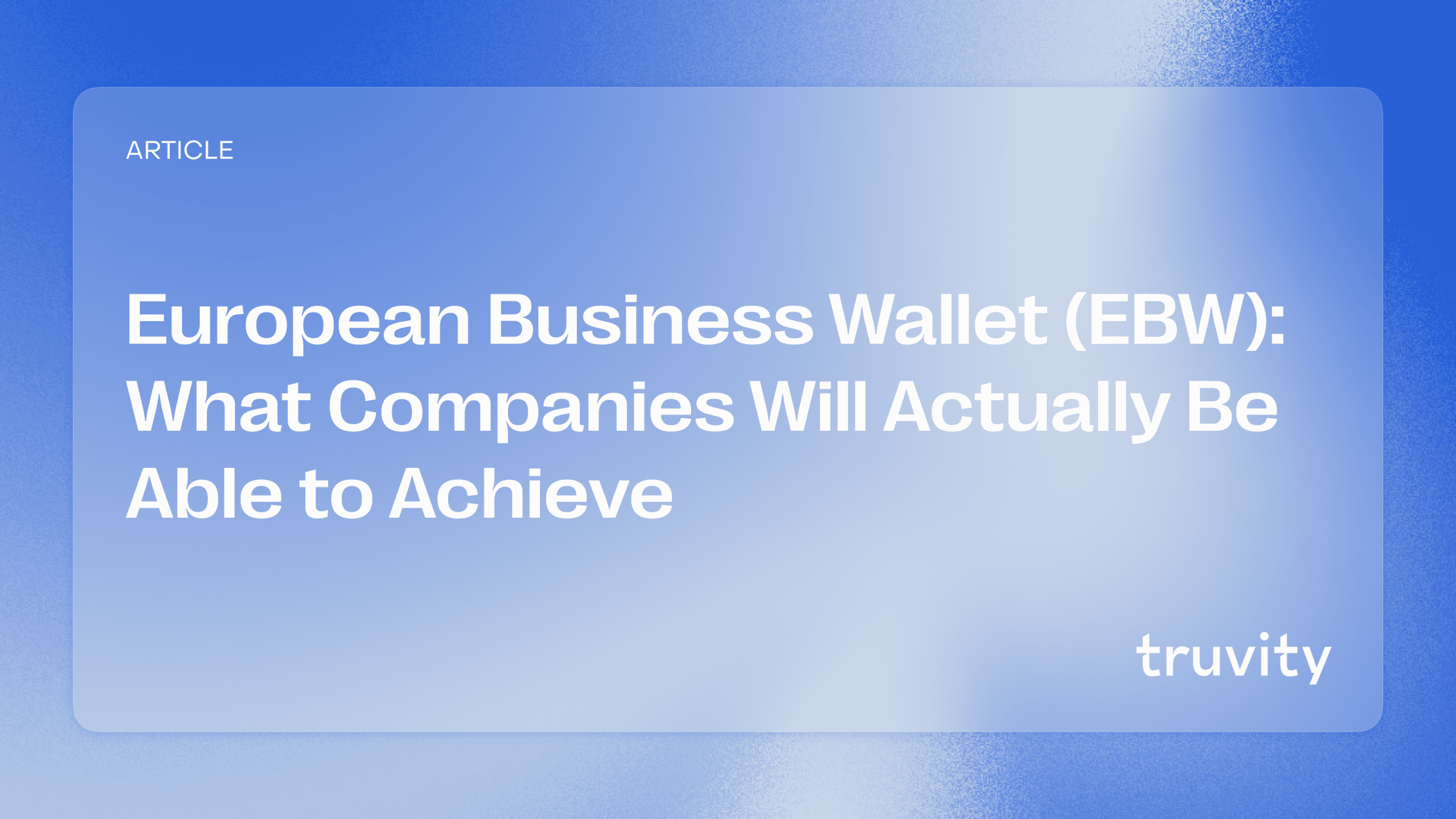 European Business Wallet (EBW): What Companies Will Actually Be Able to Achieve