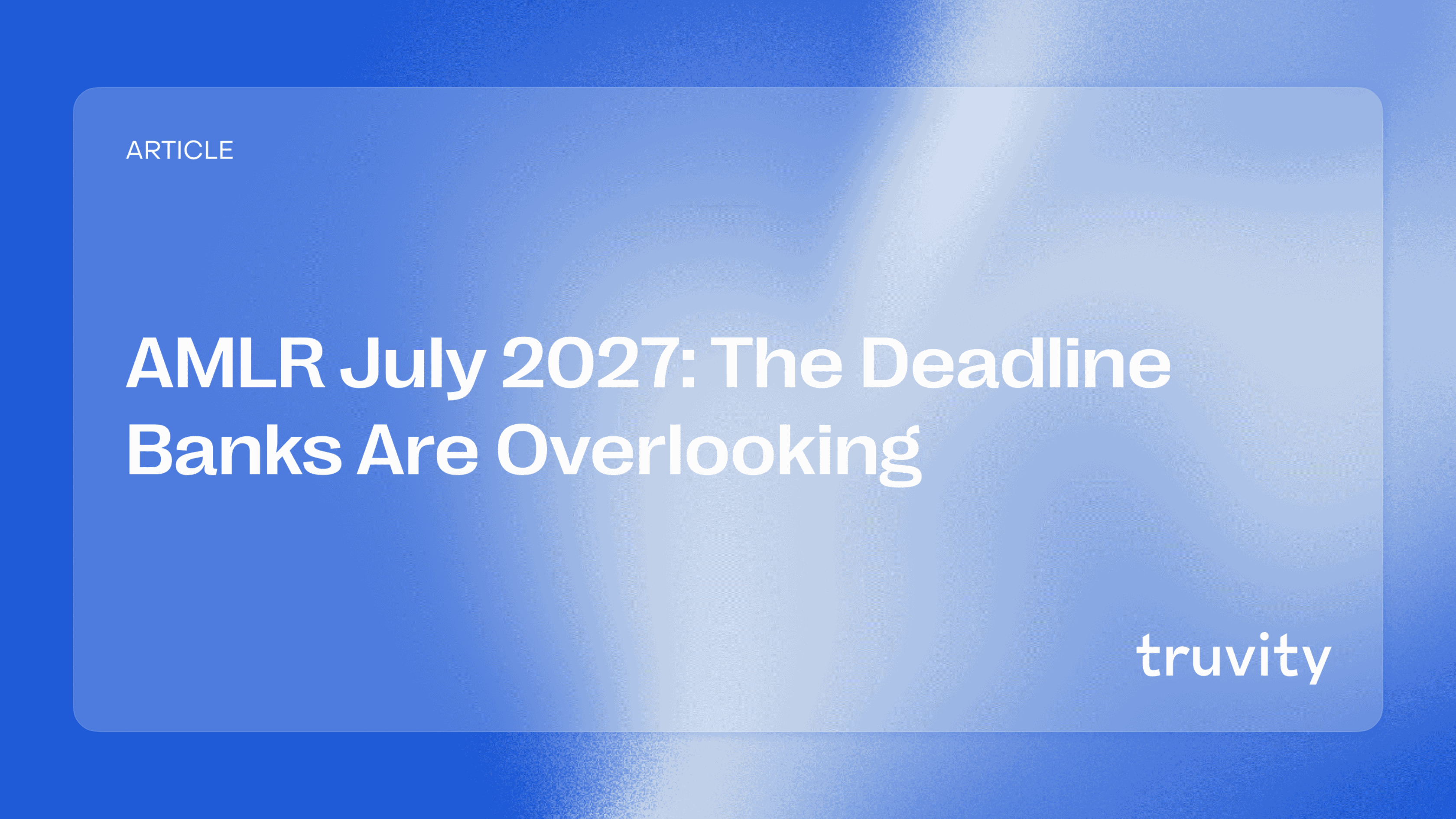 July 2027: Solving AMLR Deadline with EUDI Wallet Infrastructure
