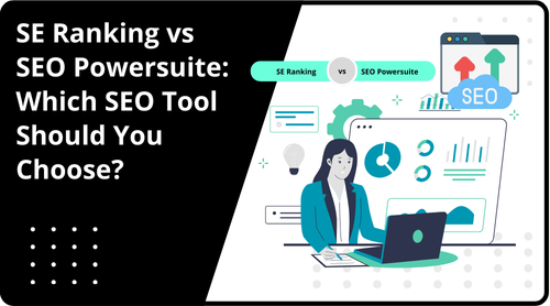 SE Ranking vs. SEO PowerSuite: Which SEO Tool Fits Your Needs in 2026?
