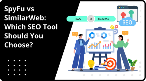 SpyFu vs. Similarweb: Choosing the Right Digital Marketing Tool in 2026
