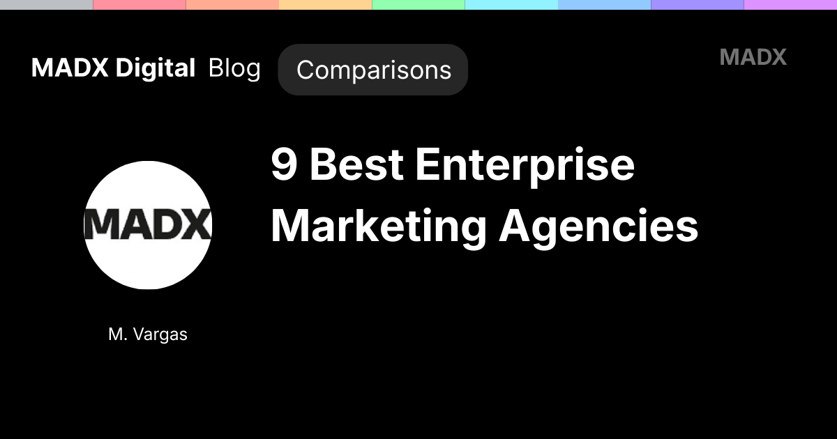 9 Best Enterprise Marketing Agencies to Consider in 2026
