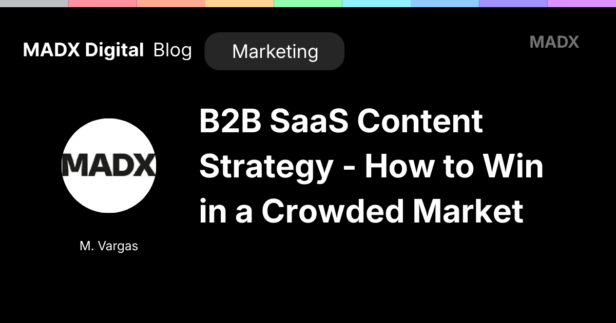 B2B SaaS Content Strategy - How to Win in a Crowded Market