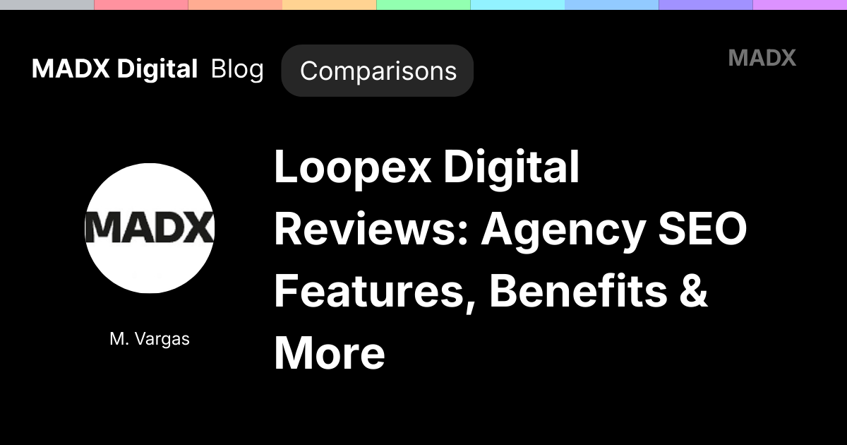 Loopex Digital Reviews: Agency SEO Features, Benefits & More