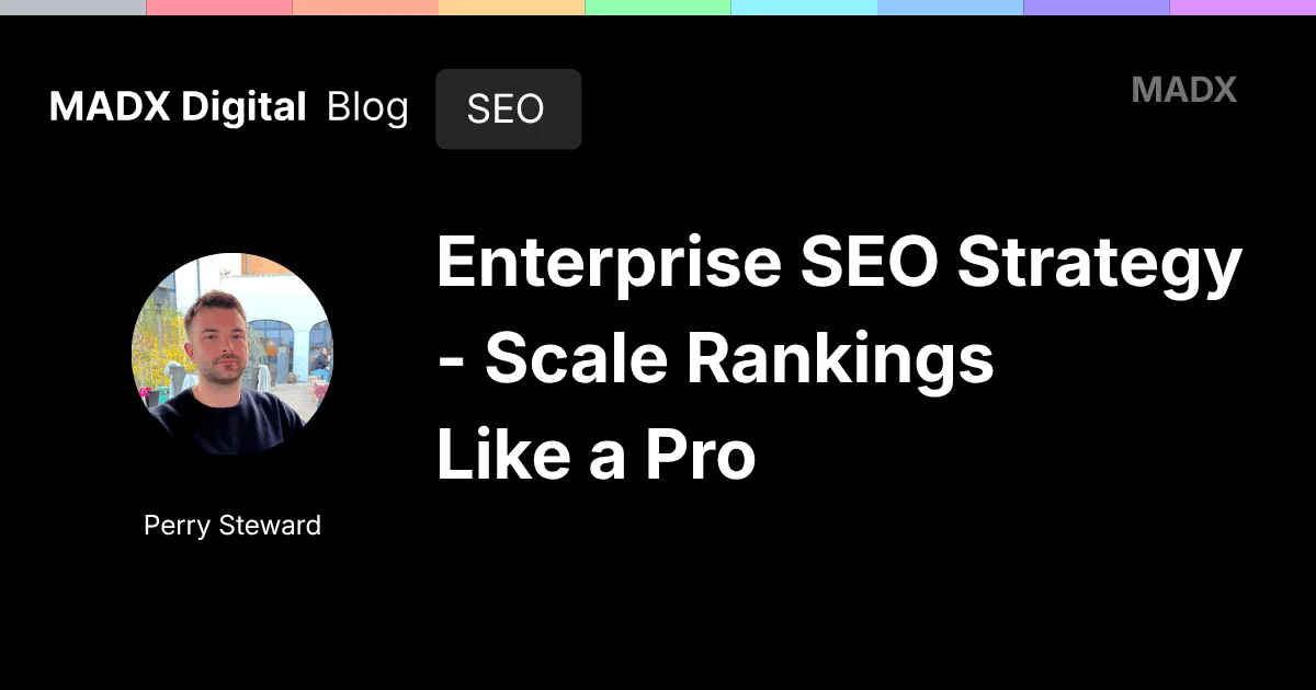 Enterprise SEO Strategy - Scale Rankings Like a Pro