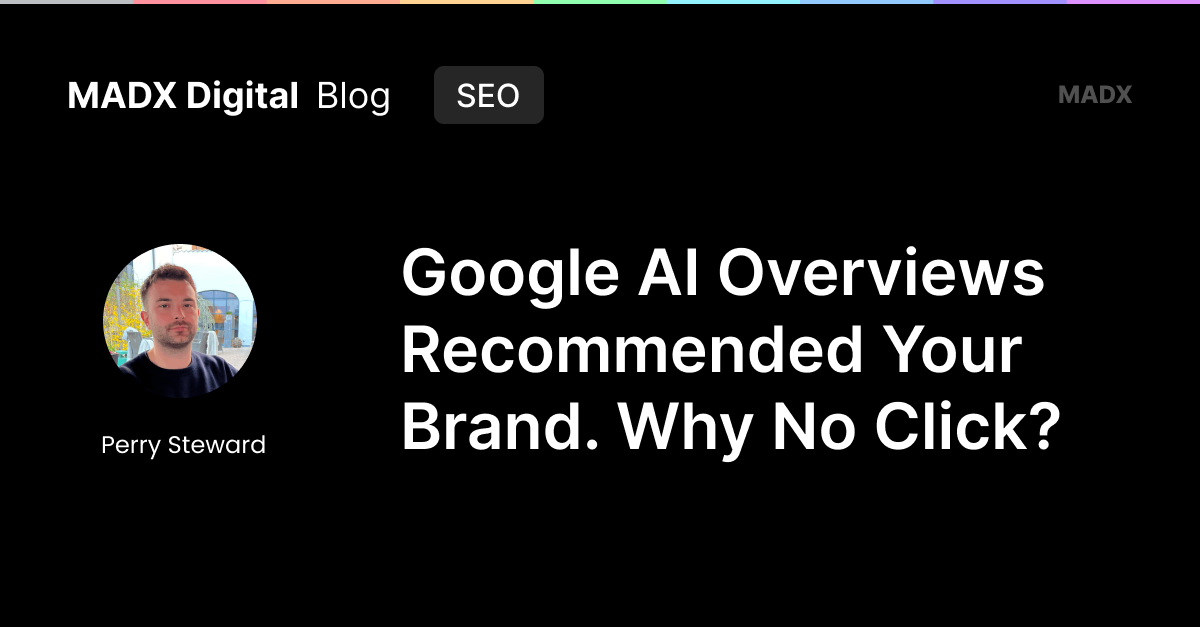 Your Brand Was Recommended by Google AI. So Why No Click?