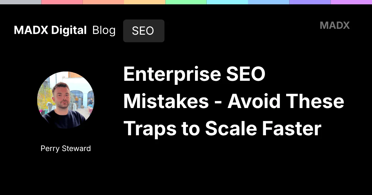 Enterprise SEO Mistakes - Avoid These Traps to Scale Faster