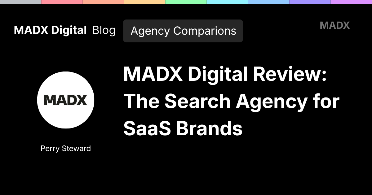 MADX Digital Review: The Search Agency for SaaS Brands