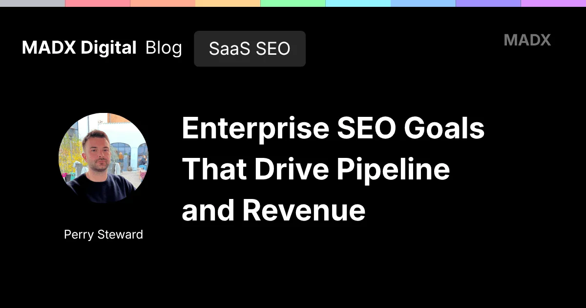 Enterprise SEO Goals That Drive Pipeline and Revenue