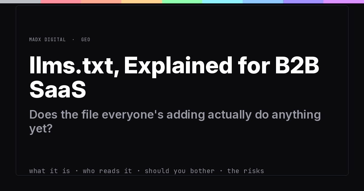 llms.txt Explained: What It Is and Whether B2B SaaS Should Bother