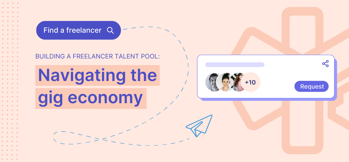 Building a freelancer talent pool: Navigating the gig economy