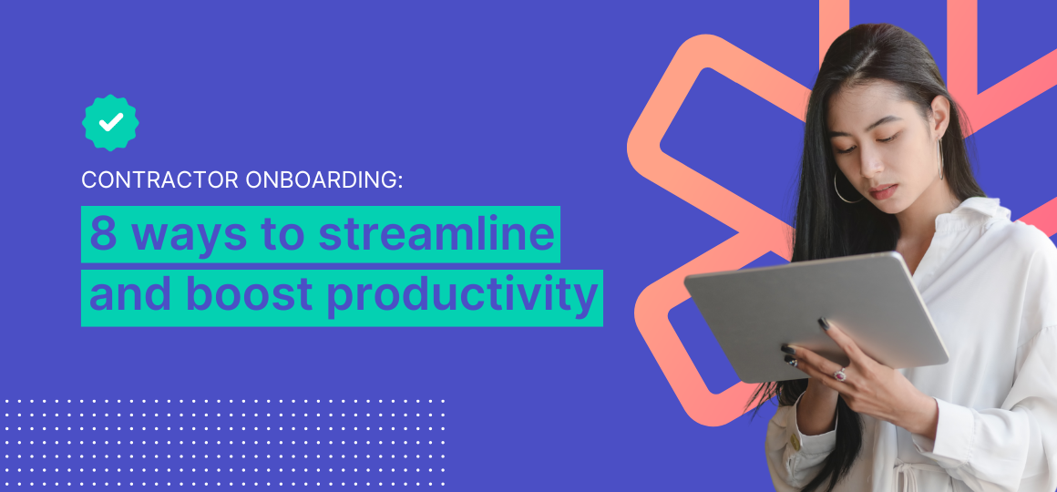 Contractor onboarding: 8 ways to streamline and boost productivity