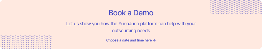 Book a Demo. Let us show you how the YunoJuno platform can help with your outsourcing needs