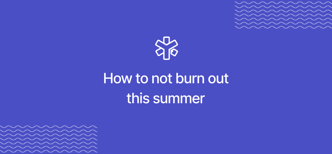 How to Avoid Freelance Summer Burn Out | Work-Life Balance