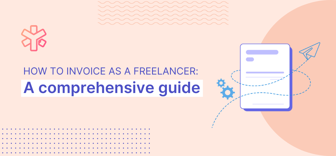 How to invoice as a freelancer: A comprehensive guide