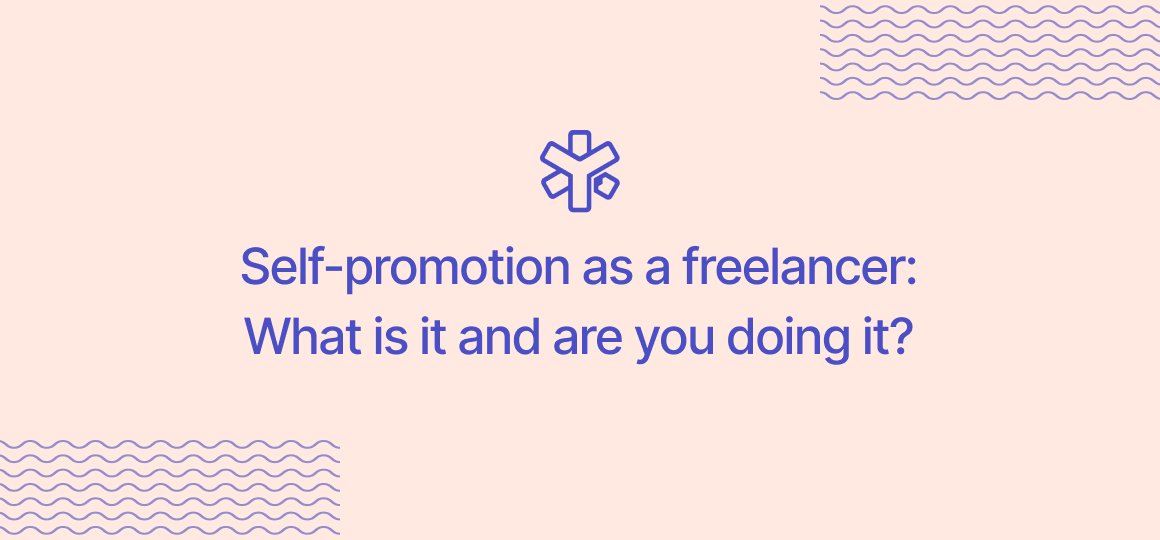 Self-promotion For Freelancers | Gaining More Freelance Clients