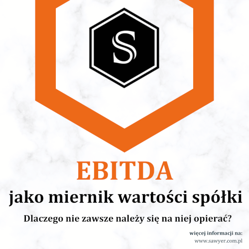 EBITDA jako miernik wartości spółki – dlaczego nie zawsze warto się na niej opierać?