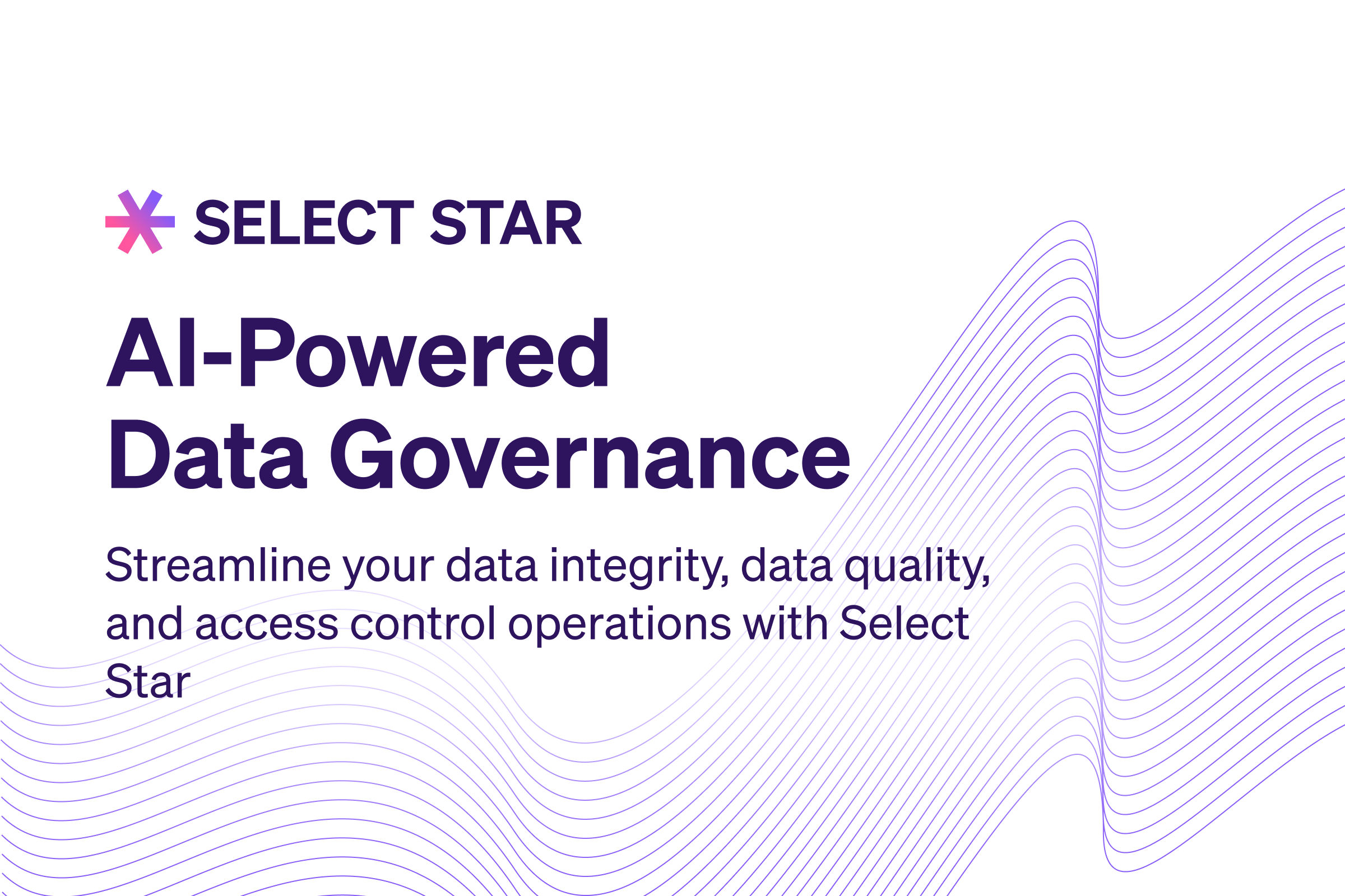 AI-Powered Data Governance Platform with Select Star