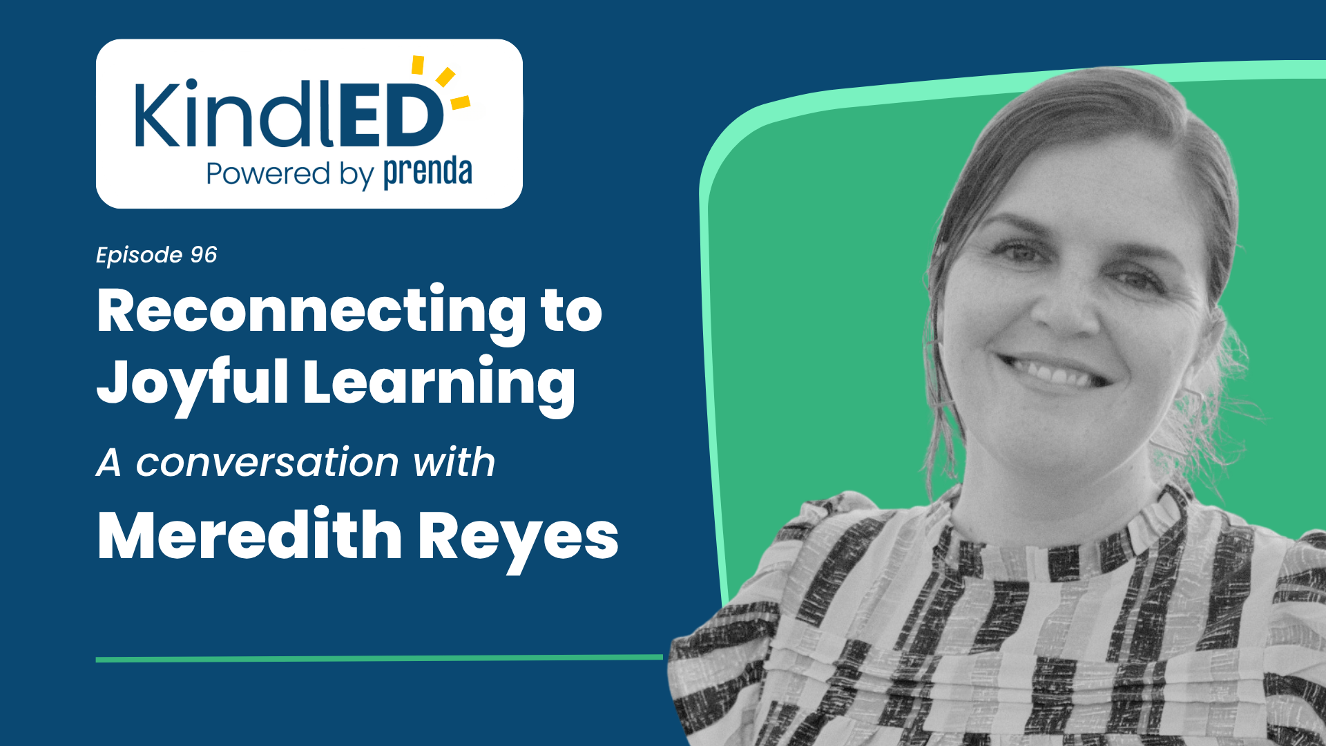 KindlED podcast episode graphic featuring Meredith Reyes discussing joyful learning, teacher burnout, and homeschooling
