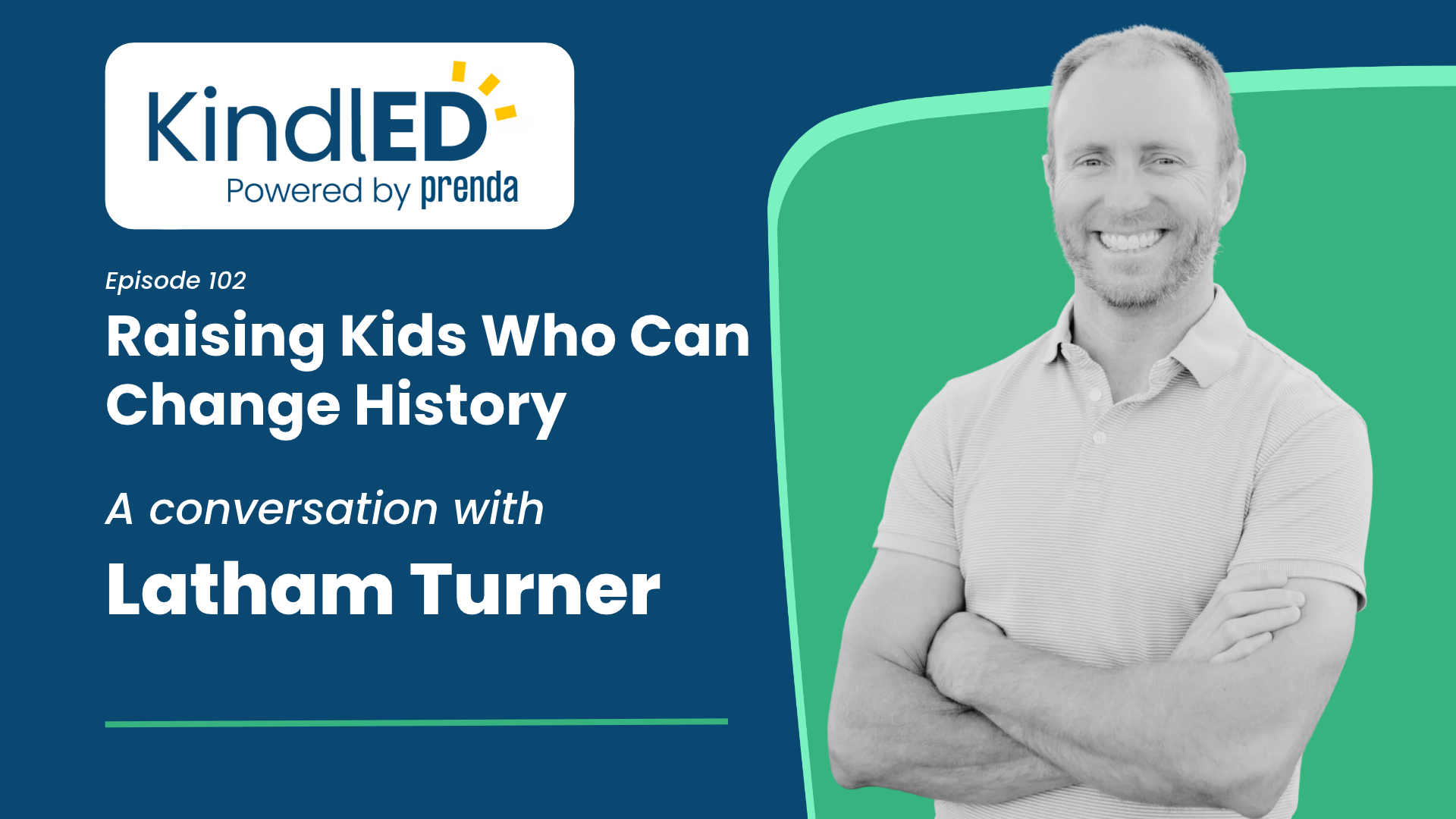 KindlED podcast cover featuring Latham Turner discussing homeschooling, connection, and student agency.