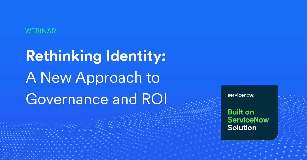 Rethinking Identity: A New Approach to Governance and ROI