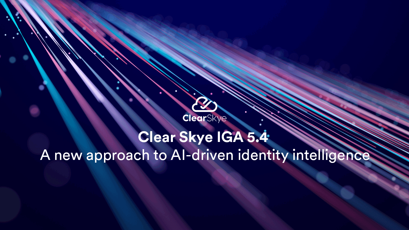 Clear Skye IGA 5.4: Practical AI, Modernized Lifecycle Management, and Faster Paths to Value