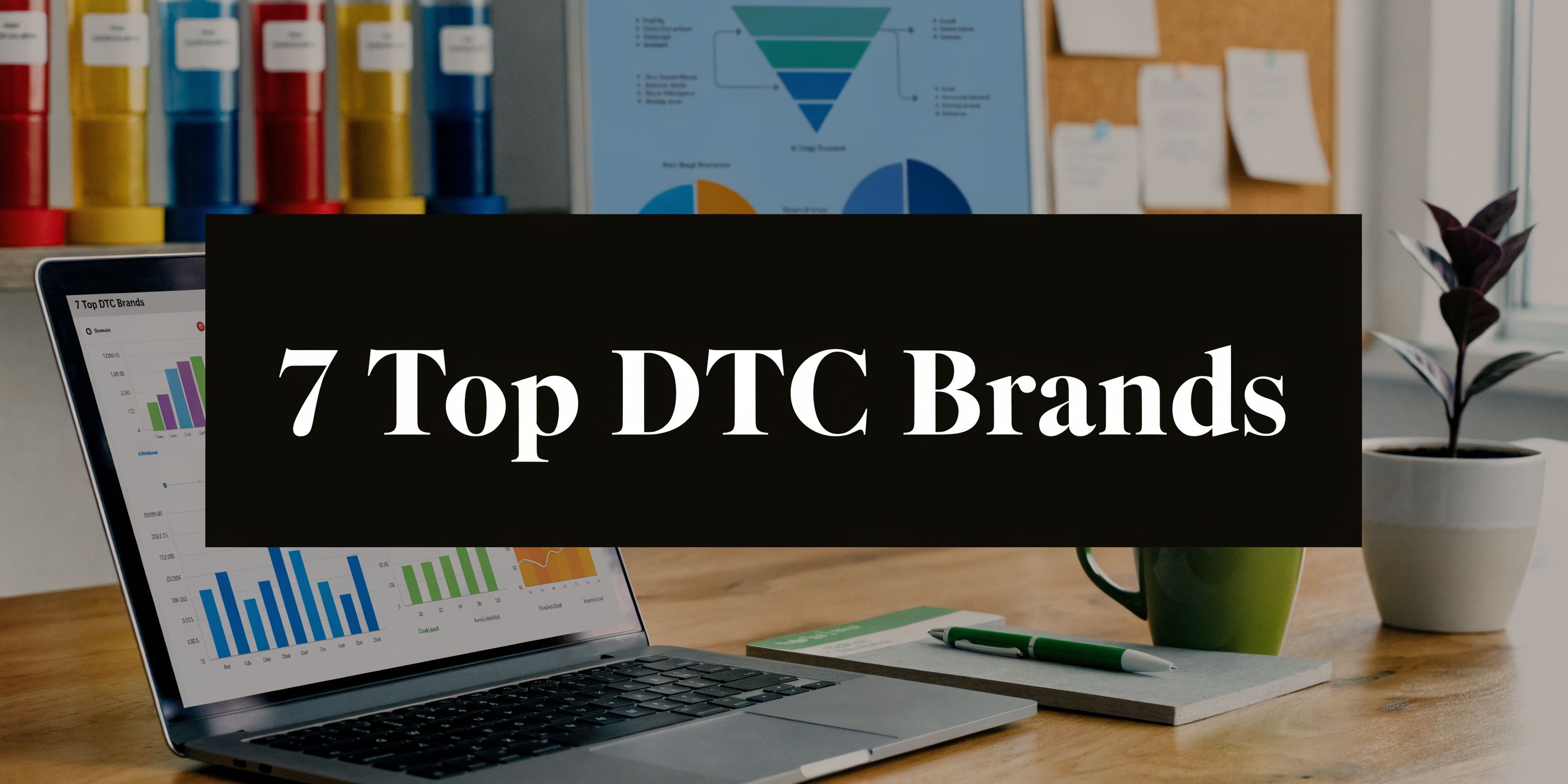 7 Top DTC Brands to Study in 2026