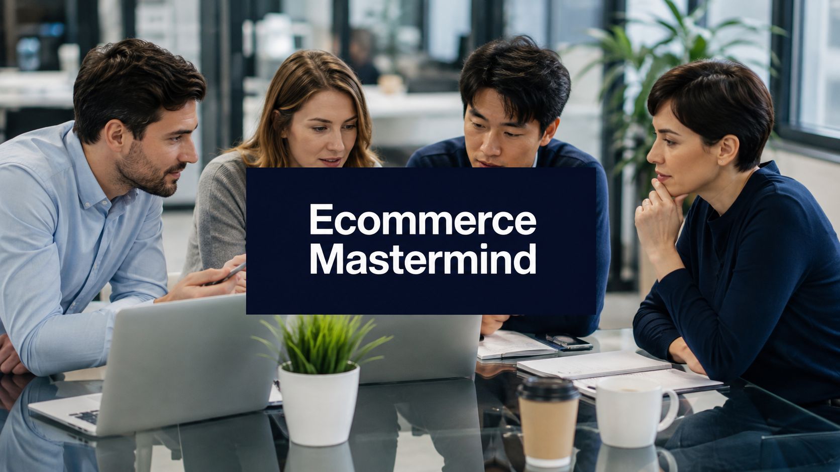 Ecommerce Mastermind Group Guide for High-Growth Sellers