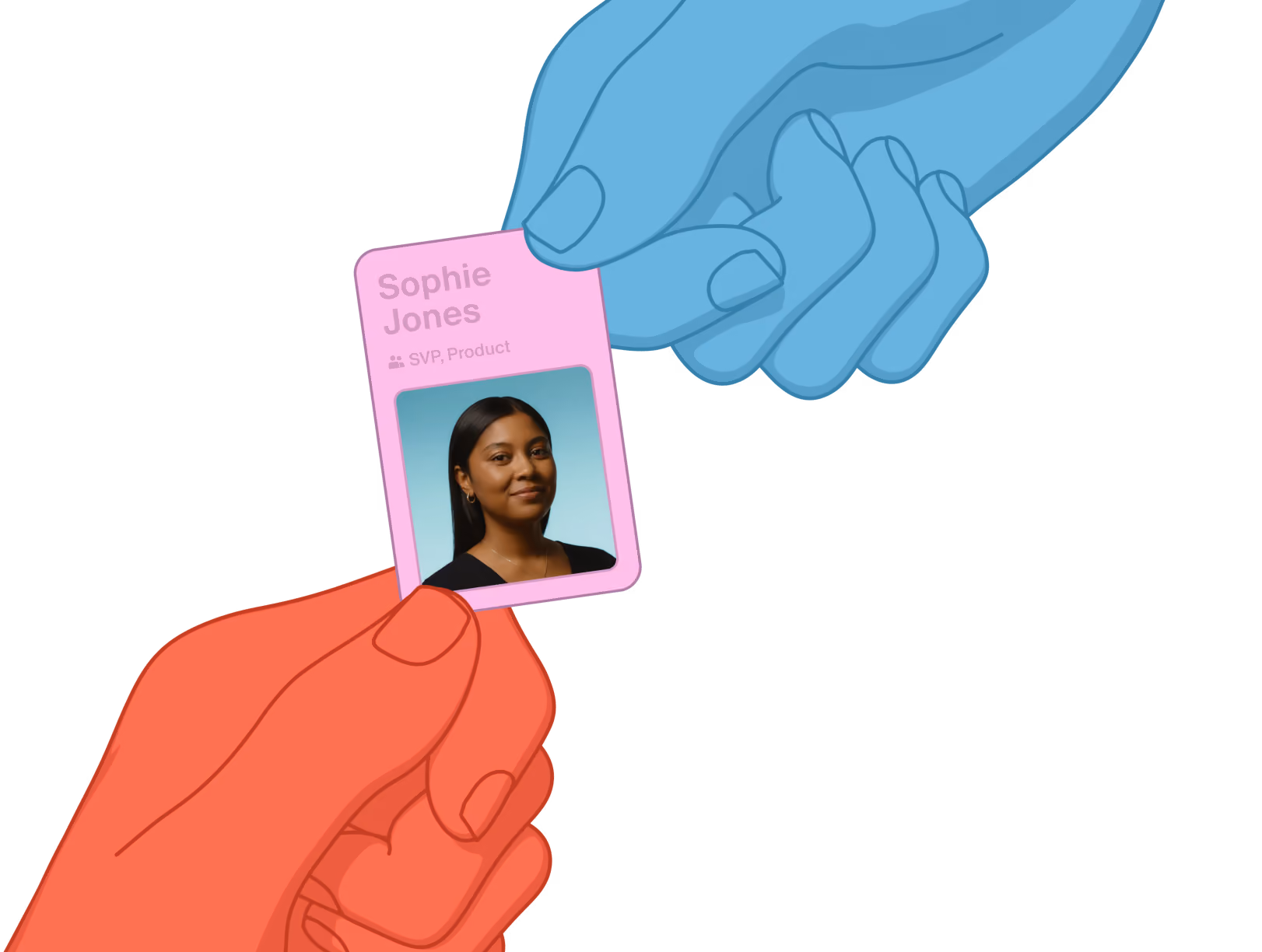 Illustration of two hands exchanging a pink ID card with a photo of a woman and text reading 'Sophie Jones, SVP, Product.' One hand is blue and the other is red.