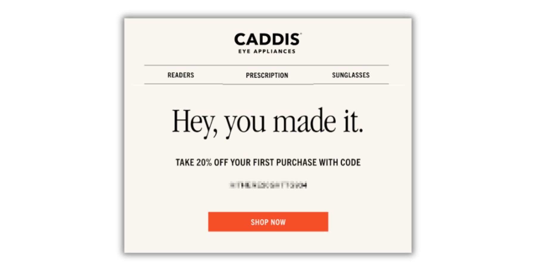 screenshot of a partial email from caddis with the headline 'hey, you made it. take 20% off your first purchase with code [blurred] and a 'shop now' button