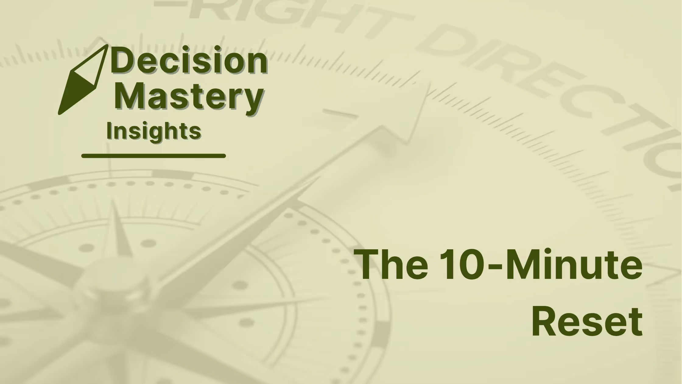 Decison Mastery insights banner - 10 minute reset