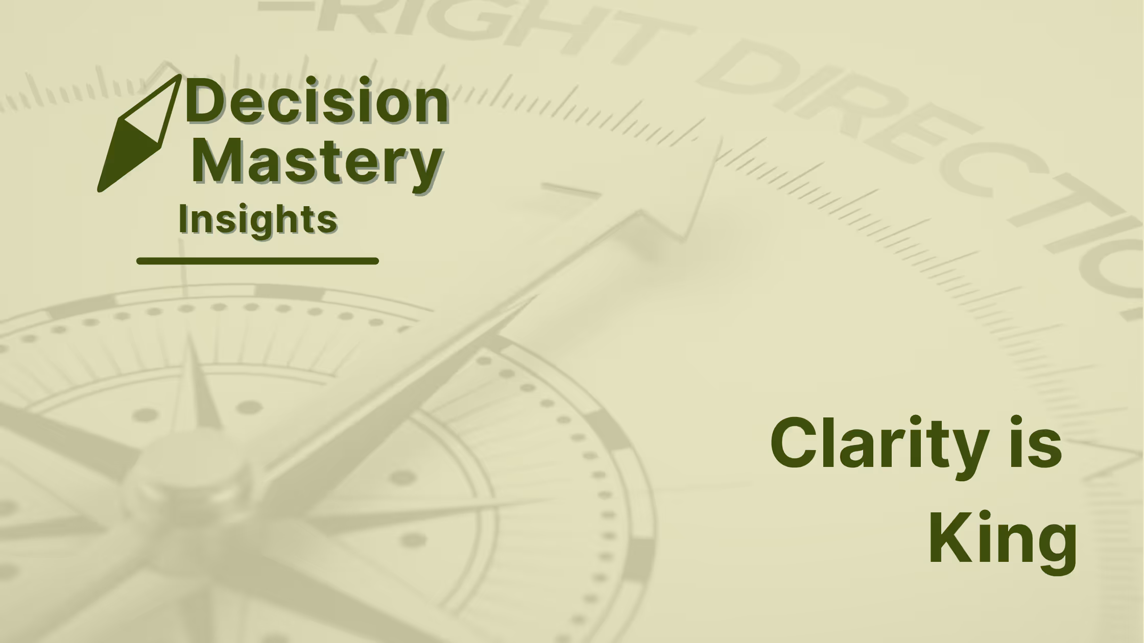 Decision Mastery Insights Banner - Clarity is King