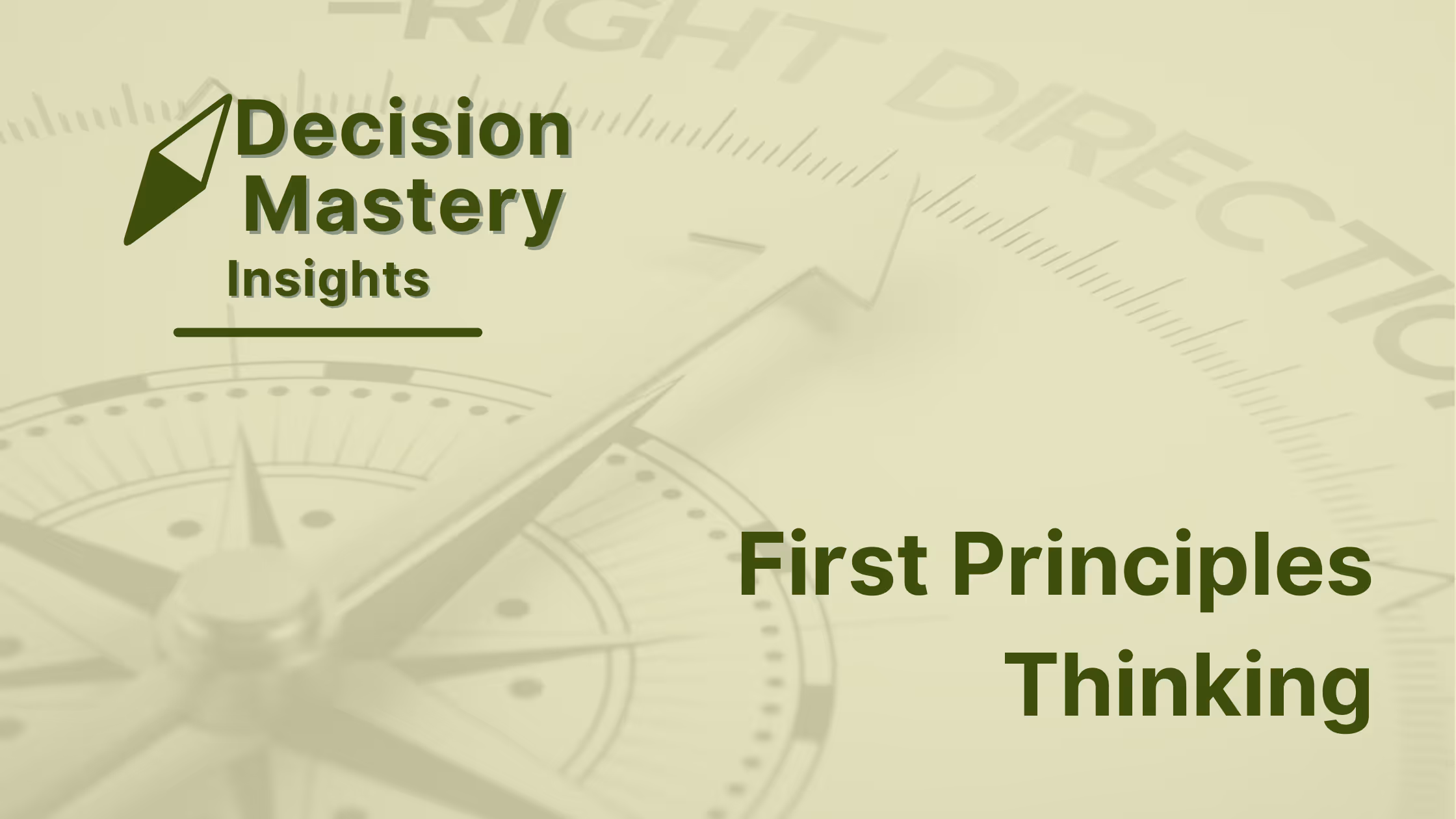 Decision Mastery Insights Banner -First Principles Thinking