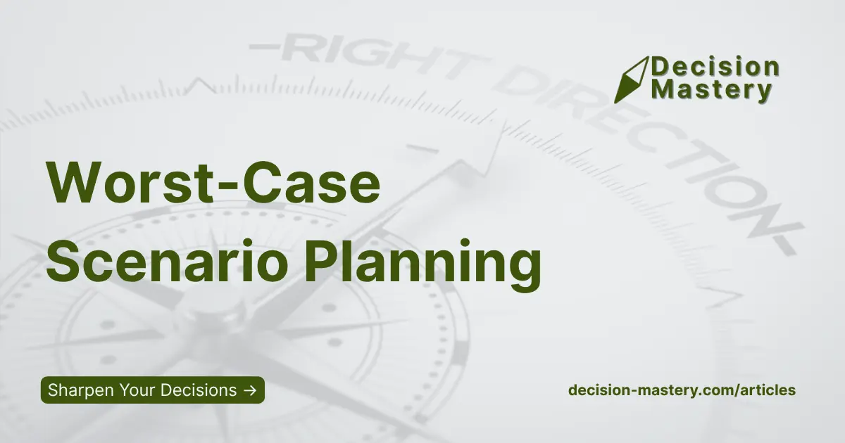 Worst Case Scenario Planning — Decision Mastery article cover
