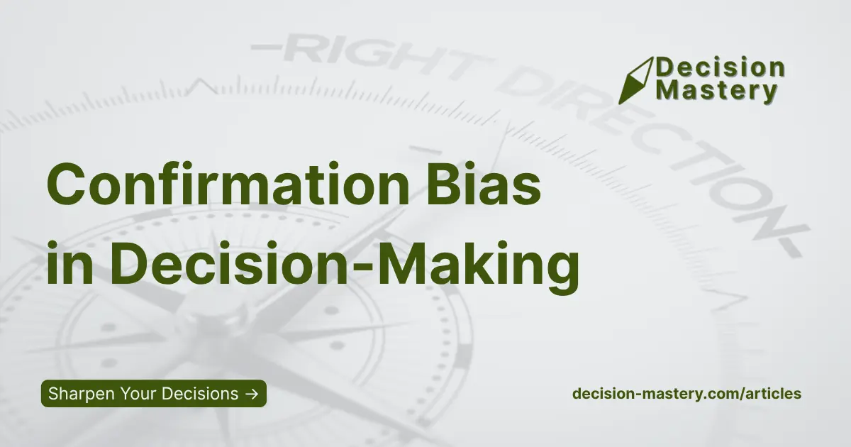 Confirmation Bias Cover Image - Decision Mastery
