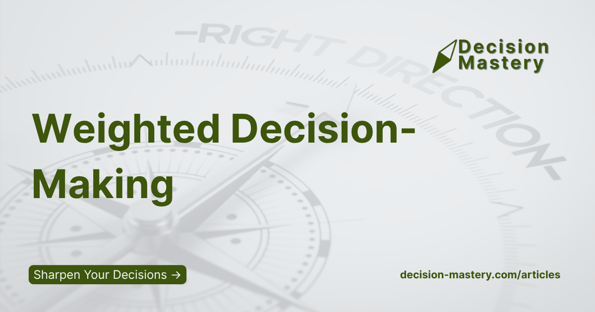 Weighted decision-making — Decision Mastery article cover