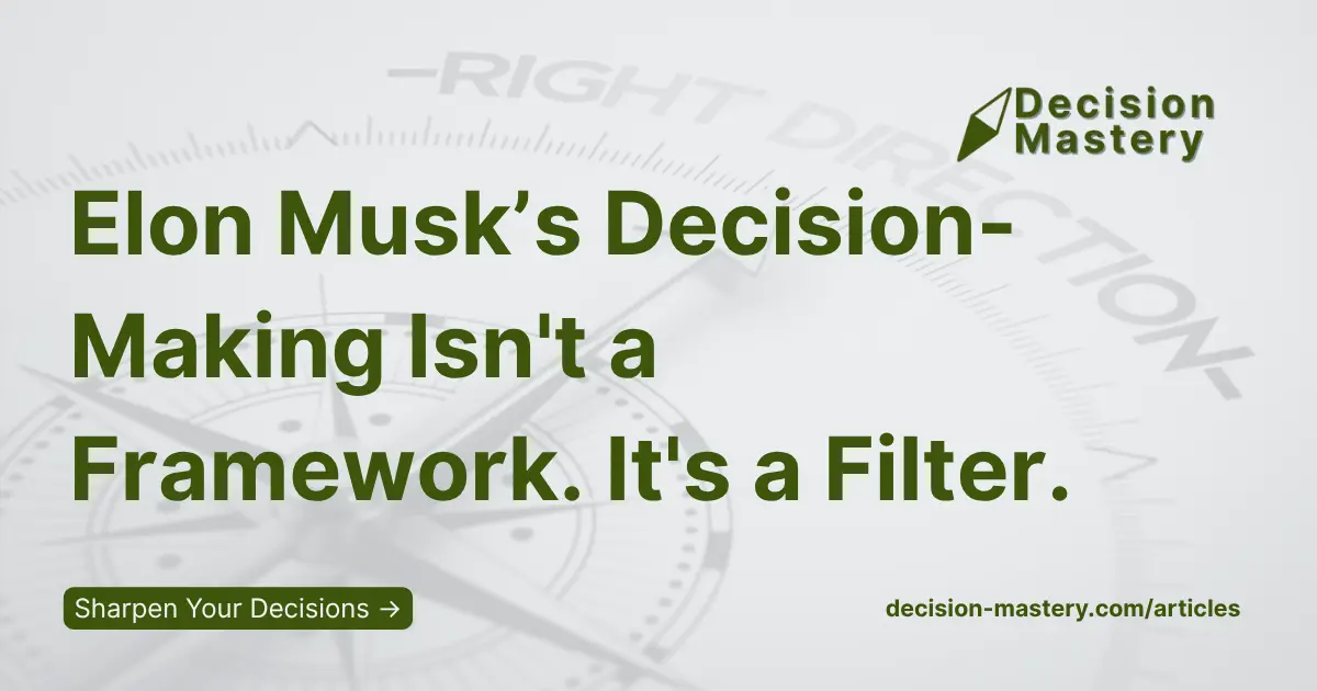 Decision Mastery article graphic titled 'Elon Musk's Decision-Making Isn't a Framework, It's a Filter,' with a compass background.