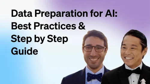 Data Preparation for AI: Best Practices and Step by Step Guide