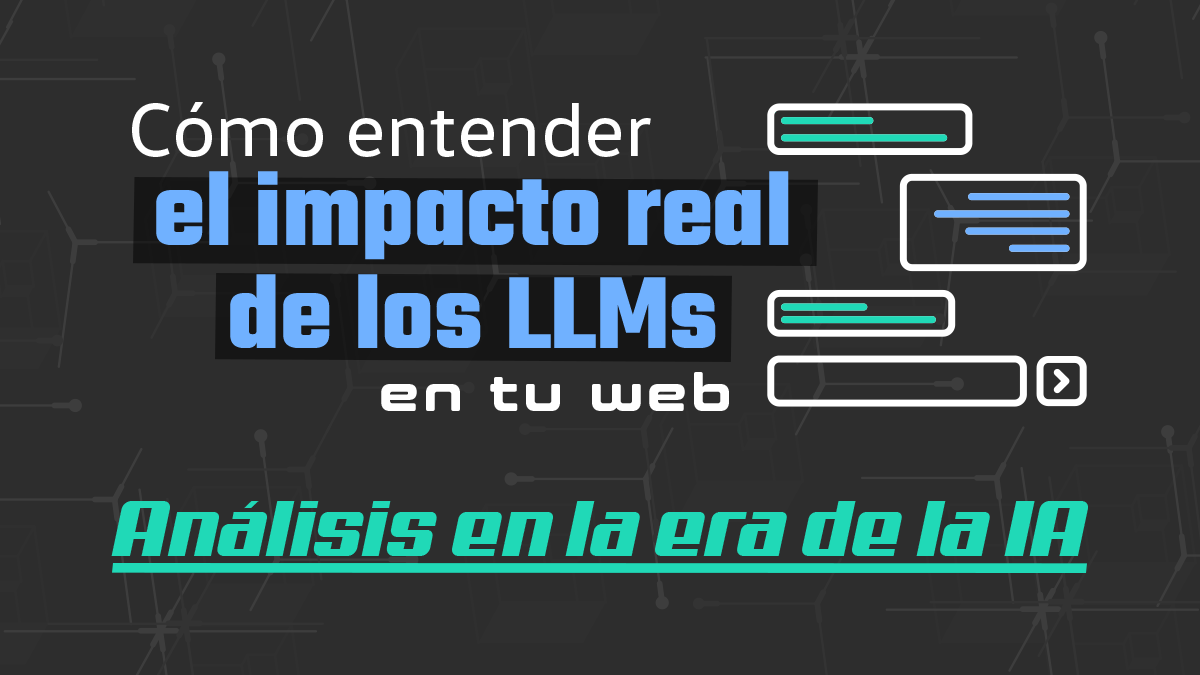 Análisis de logs de servidor en la era de la IA: Cómo entender el impacto real de los LLMs en tu web
