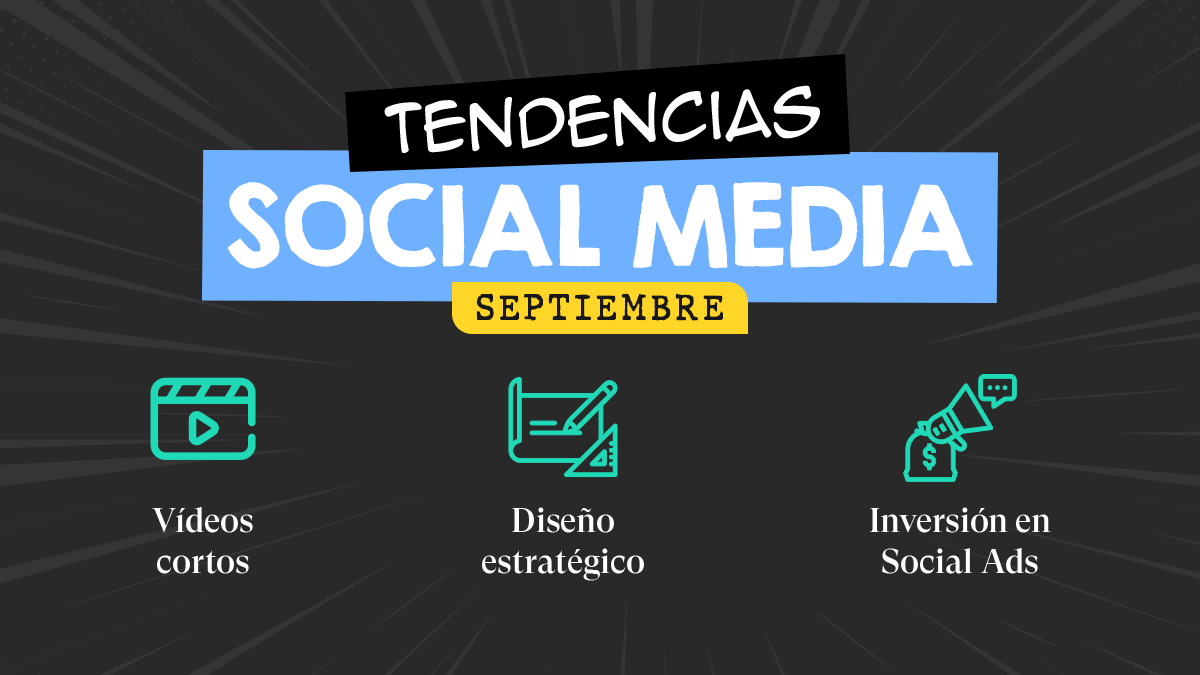 Tendencias en social media: La atención de los usuarios, el diseño estratégico y la inversión en social ads.