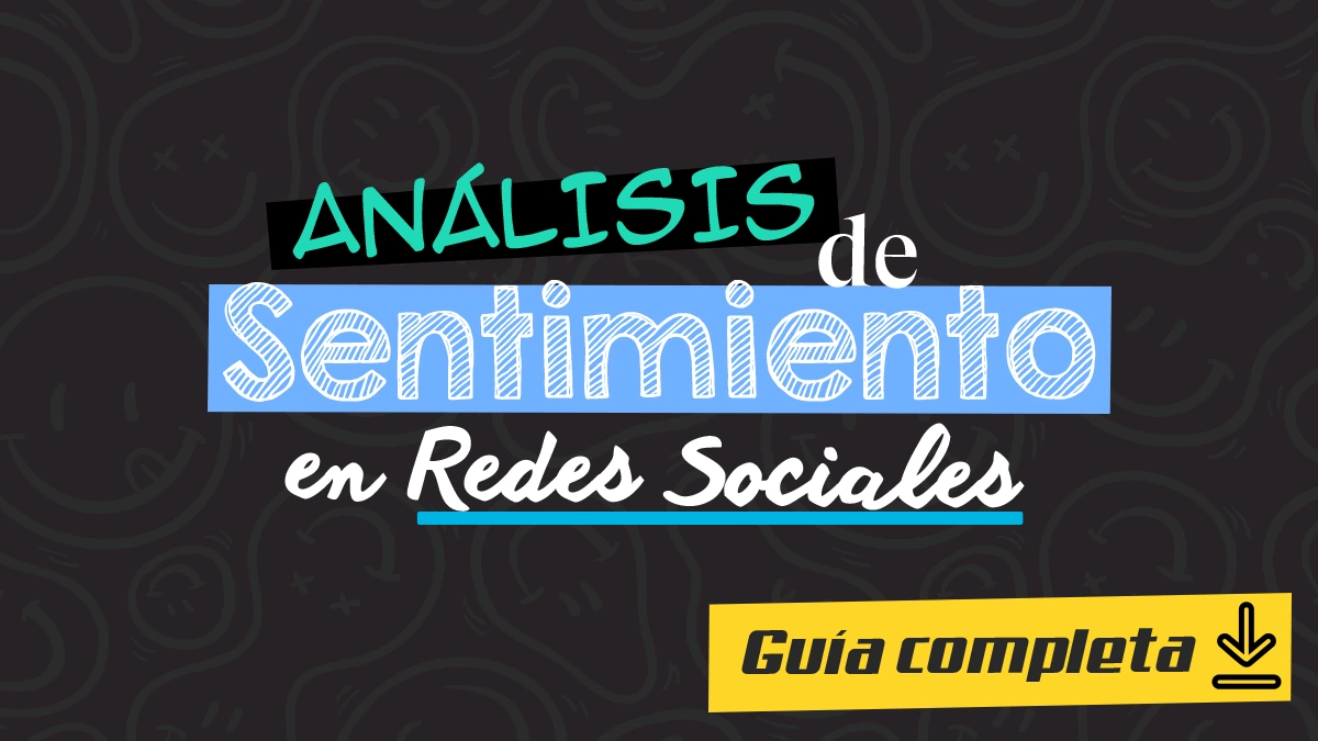 Análisis de sentimiento en redes sociales: Guía completa 2026