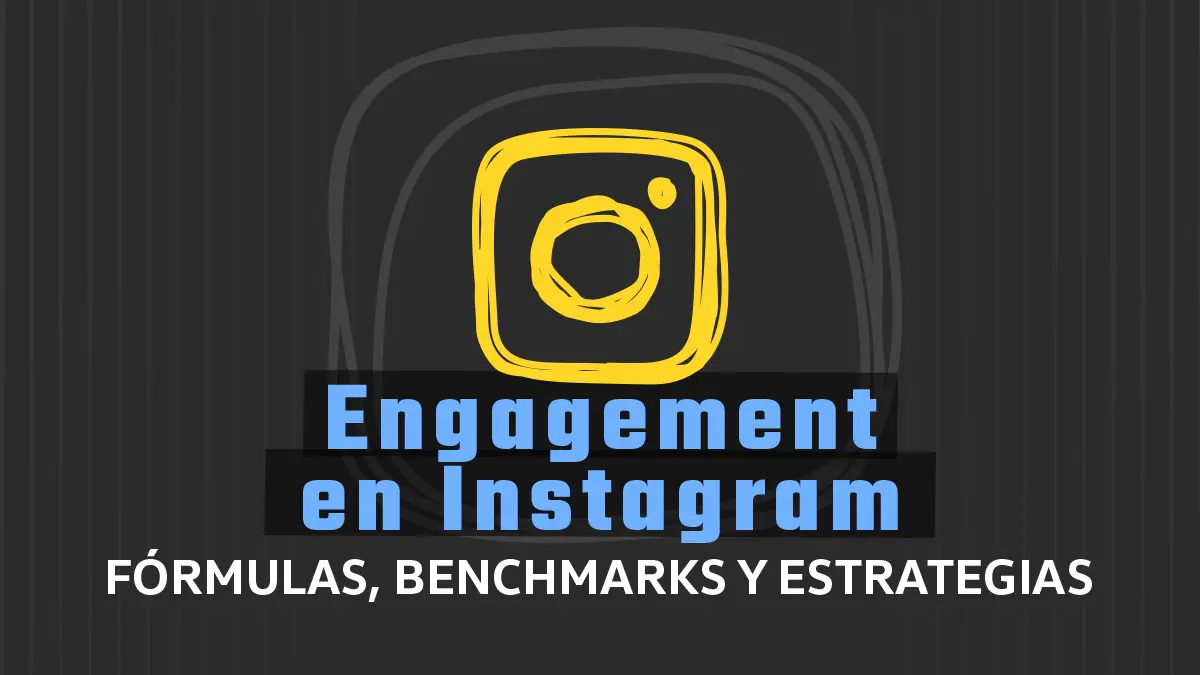 Engagement en Instagram: Fórmulas reales, Benchmarks y Estrategia (Guía 2026)