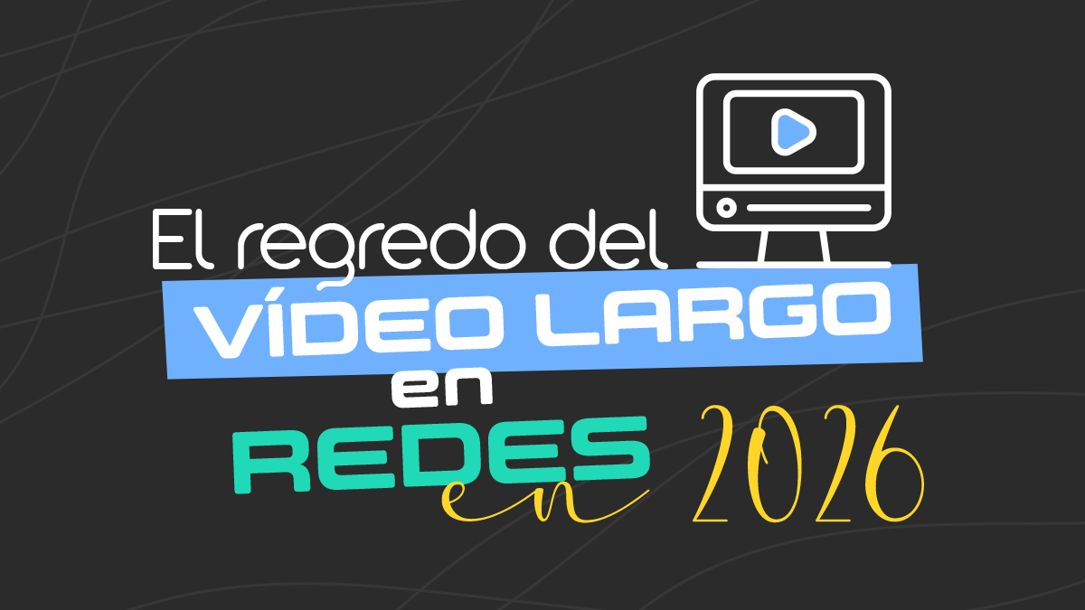 El regreso del vídeo largo en redes en 2026