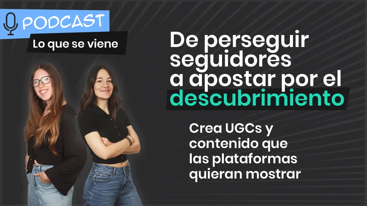 Lo que se viene: Métricas de descubrimiento, UGCs y tendencias para marzo