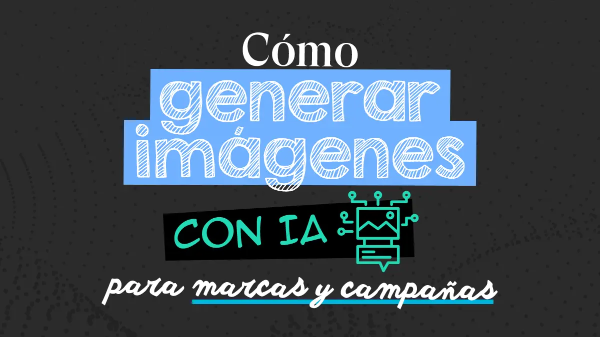 Cómo generar imágenes con IA para marcas y campañas: Guía 2026
